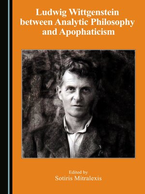 cover image of Ludwig Wittgenstein between Analytic Philosophy and Apophaticism